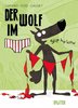 HC - Der Wolf im Slip 3 - Lupano / Cauuet / Itoiz - Splitter NEU